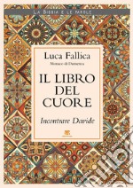 Il libro del cuore: Incontrare Davide. E-book. Formato EPUB ebook