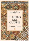 Il libro del cuore: Incontrare Davide. E-book. Formato EPUB ebook di Luca Antonio Fallica