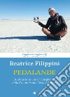 PedalAnde: In solitaria su una bici pieghevole dalla Colombia alla Terra del Fuoco. E-book. Formato EPUB ebook