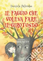 Il faggio che voleva fare il girotondo. E-book. Formato PDF ebook