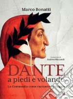 Dante a piedi e volando: La Commedia come racconto di viaggio. E-book. Formato EPUB