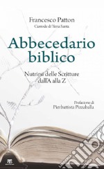 Abbecedario biblico: Nutrirsi delle Scritture dall'A alla Z. E-book. Formato EPUB ebook