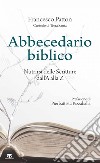 Abbecedario biblico: Nutrirsi delle Scritture dall'A alla Z. E-book. Formato EPUB ebook di Francesco Patton