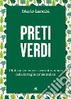 Preti verdi: L'Italia dei veleni e i sacerdoti-simbolo della battaglia ambientalista. E-book. Formato EPUB ebook di Mario Lancisi