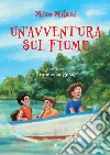 Un’avventura sul fiume. E-book. Formato PDF ebook di Mino Milani