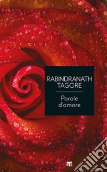 Parole d’amore. E-book. Formato EPUB ebook di Rabindranath Tagore