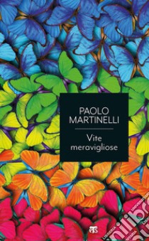 Vite meravigliose. E-book. Formato EPUB ebook di Paolo Martinelli