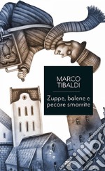 Zuppe, balene e pecore smarrite: Racconti di uomini, donne e cose dallo straordinario mondo della Bibbia. E-book. Formato EPUB ebook