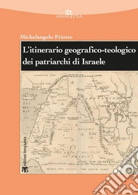 L’itinerario geografico-teologico dei patriarchi di Israele (Gen 11-50). E-book. Formato PDF ebook