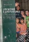 Un nome e un futuro: La risposta francescana al dramma siriano dei 'bambini senza identità'. E-book. Formato EPUB ebook