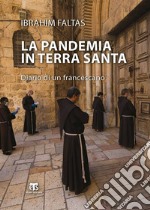 La pandemia in Terra Santa: Diario di un francescano. E-book. Formato EPUB ebook