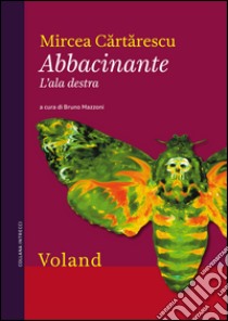 Abbacinante. L'ala destra. E-book. Formato EPUB ebook di Mircea Cartarescu