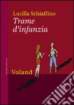 Trame d'infanzia. E-book. Formato EPUB ebook