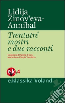 Trentatré mostri e due racconti. E-book. Formato EPUB ebook di Lidija Zinov'eva Annibal