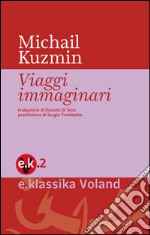 Viaggi immaginari. E-book. Formato EPUB ebook