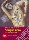 Sangue nero. E-book. Formato EPUB ebook di Stéphanie Hochet