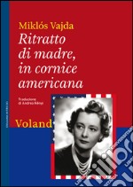 Ritratto di madre, in cornice americana. E-book. Formato EPUB ebook