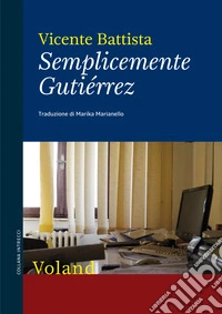Semplicemente Gutiérrez. E-book. Formato EPUB ebook