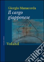 Il cargo giapponese. E-book. Formato EPUB ebook