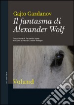 Il fantasma di Alexander Wolf. E-book. Formato EPUB ebook