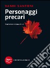 Personaggi precari. E-book. Formato EPUB ebook di Vanni Santoni