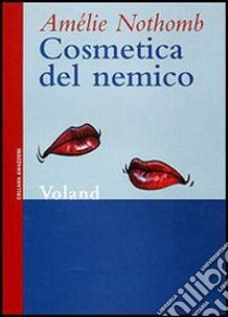 Cosmetica del nemico. E-book. Formato EPUB ebook di Amélie Nothomb