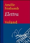 Elettra. E-book. Formato EPUB ebook di Amélie Nothomb