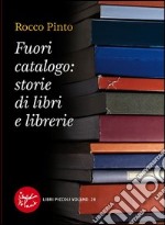 Fuori catalogo: storie di libri e librerie. E-book. Formato EPUB ebook