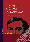 A proposito di Majorana. E-book. Formato EPUB ebook di Javier Argüello