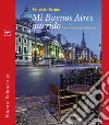 Mi Buenos Aires querido. E-book. Formato EPUB ebook di Ernesto Schoo