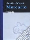 Mercurio. E-book. Formato EPUB ebook di Amélie Nothomb