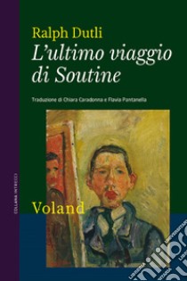 L'ultimo viaggio di Soutine. E-book. Formato EPUB ebook di Ralph Dutli