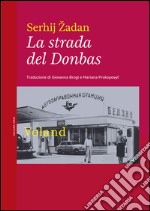 La strada del Donbas. E-book. Formato EPUB ebook