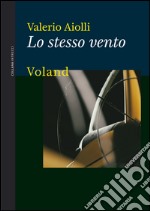 Lo stesso vento. E-book. Formato EPUB ebook