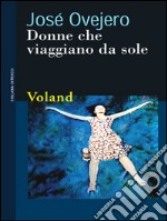 Donne che viaggiano da sole. E-book. Formato EPUB ebook