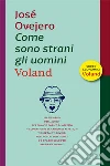 Come sono strani gli uomini. E-book. Formato EPUB ebook di José Ovejero