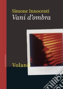 Vani d'ombra. E-book. Formato EPUB ebook di Simone Innocenti