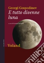 E tutto divenne luna. E-book. Formato EPUB ebook