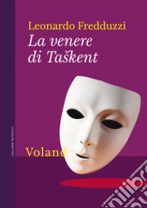 La venere di Taškent. E-book. Formato EPUB ebook di Leonardo Fredduzzi