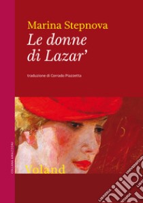 Le donne di Lazar'. E-book. Formato EPUB ebook di Marina Stepnova