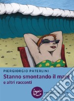 Stanno smontando il mare: e altri racconti. E-book. Formato EPUB ebook