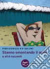 Stanno smontando il mare: e altri racconti. E-book. Formato EPUB ebook