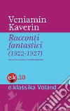 Racconti fantastici (1922-1927). E-book. Formato EPUB ebook