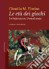 Le età dei giochi. Un'infanzia in Transilvania: Un'infanzia in Transilvania. E-book. Formato EPUB ebook di Claudiu M. Florian