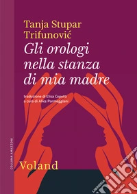 Gli orologi nella stanza di mia madre. E-book. Formato EPUB ebook