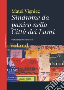 Sindrome da panico nella città dei lumi. E-book. Formato EPUB ebook di Matei Vi?niec