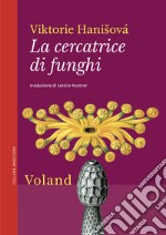 La cercatrice di funghi. E-book. Formato EPUB ebook