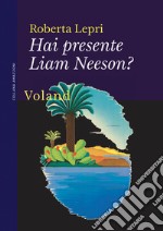 Hai presente Liam Neeson?. E-book. Formato EPUB ebook