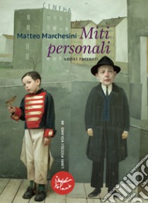 Miti personali. E-book. Formato EPUB ebook di Matteo Marchesini