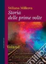 Storia delle prime volte. E-book. Formato EPUB ebook